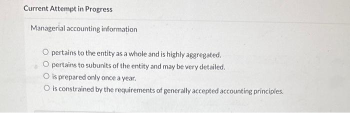 Solved Managerial accounting information pertains to the | Chegg.com