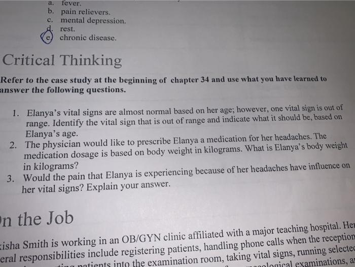 a. fever. b. pain relievers. c. mental depression. rest. chronic disease. Critical Thinking Refer to the case study at the be