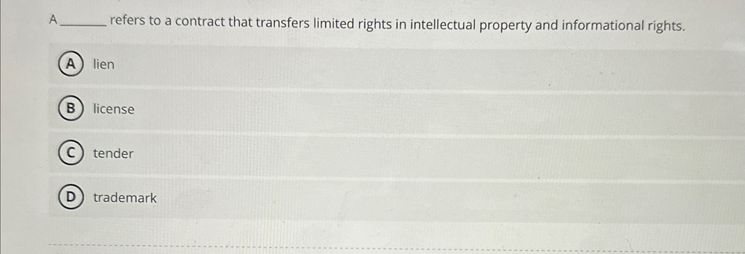 Solved Arefers to a contract that transfers limited rights | Chegg.com