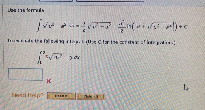 Solved Use the formula ∫u2−a2du=2uu2−a2−2a2ln(∣∣u+u2−a2∣∣)+C | Chegg.com