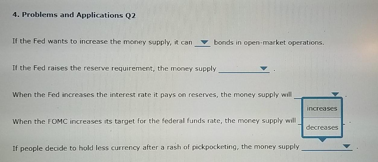 Solved 4. Problems and Applications Q2 If the Fed wants to | Chegg.com