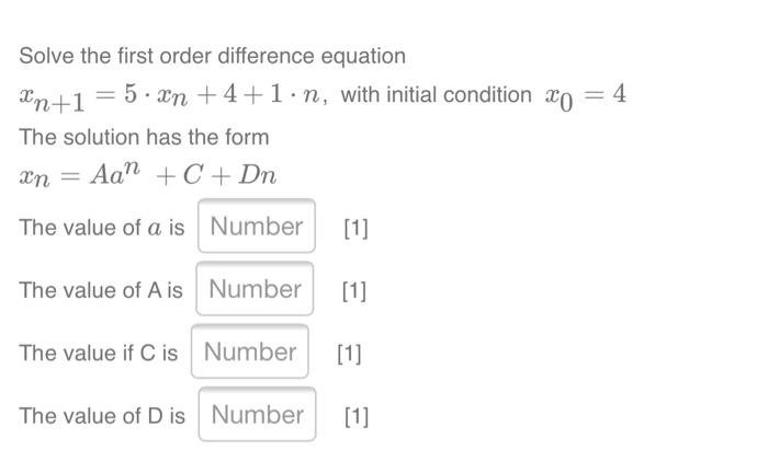 Solved Solve the first order difference equation Xn+1 = 5.xn | Chegg.com