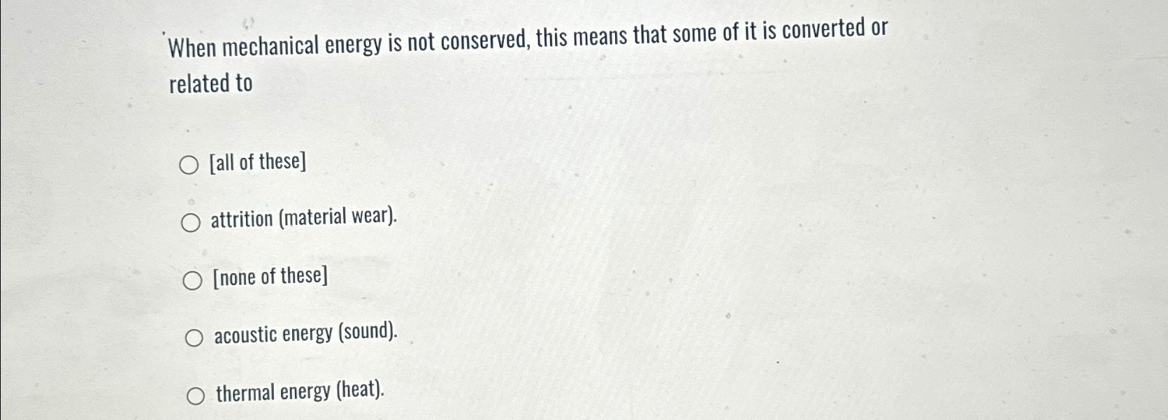 Solved When mechanical energy is not conserved, this means