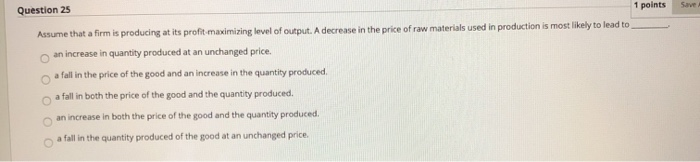 Solved Question 25 1 points Save Assume that a firm is | Chegg.com