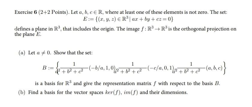 Solved Exercise 6 (2+2 Points). Let a,b,c∈R, where at least | Chegg.com