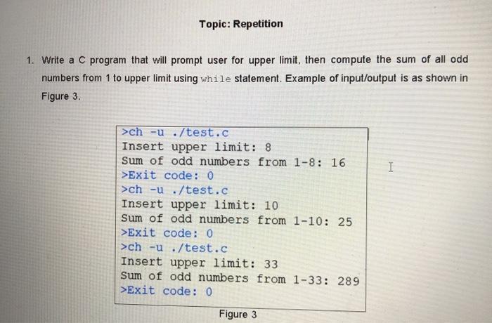 Solved Topic: Repetition 1. Write a C program that will | Chegg.com