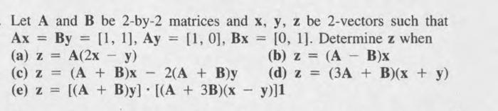 Solved Let A And B Be 2 -by-2 Matrices And X,y,z Be 2 | Chegg.com