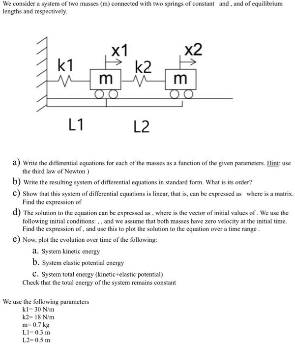 Solved We Consider A System Of Two Masses (m) Connected With | Chegg.com