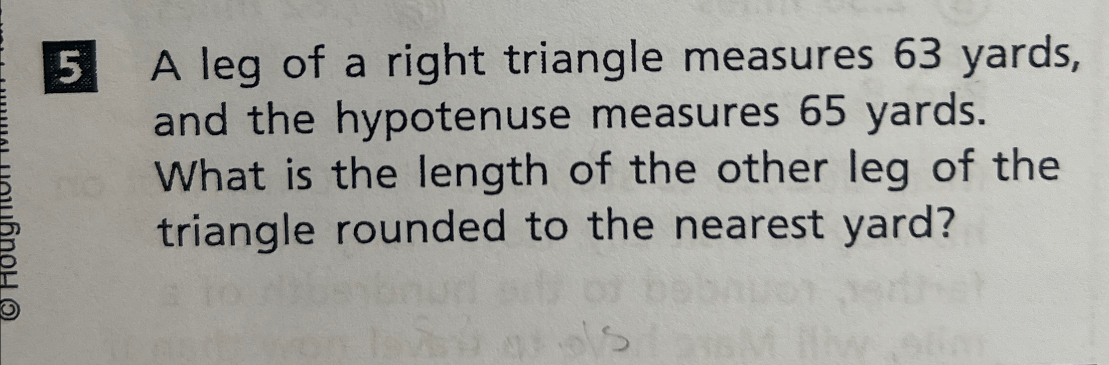 Solved 5 ﻿A leg of a right triangle measures 63 ﻿yards, and | Chegg.com