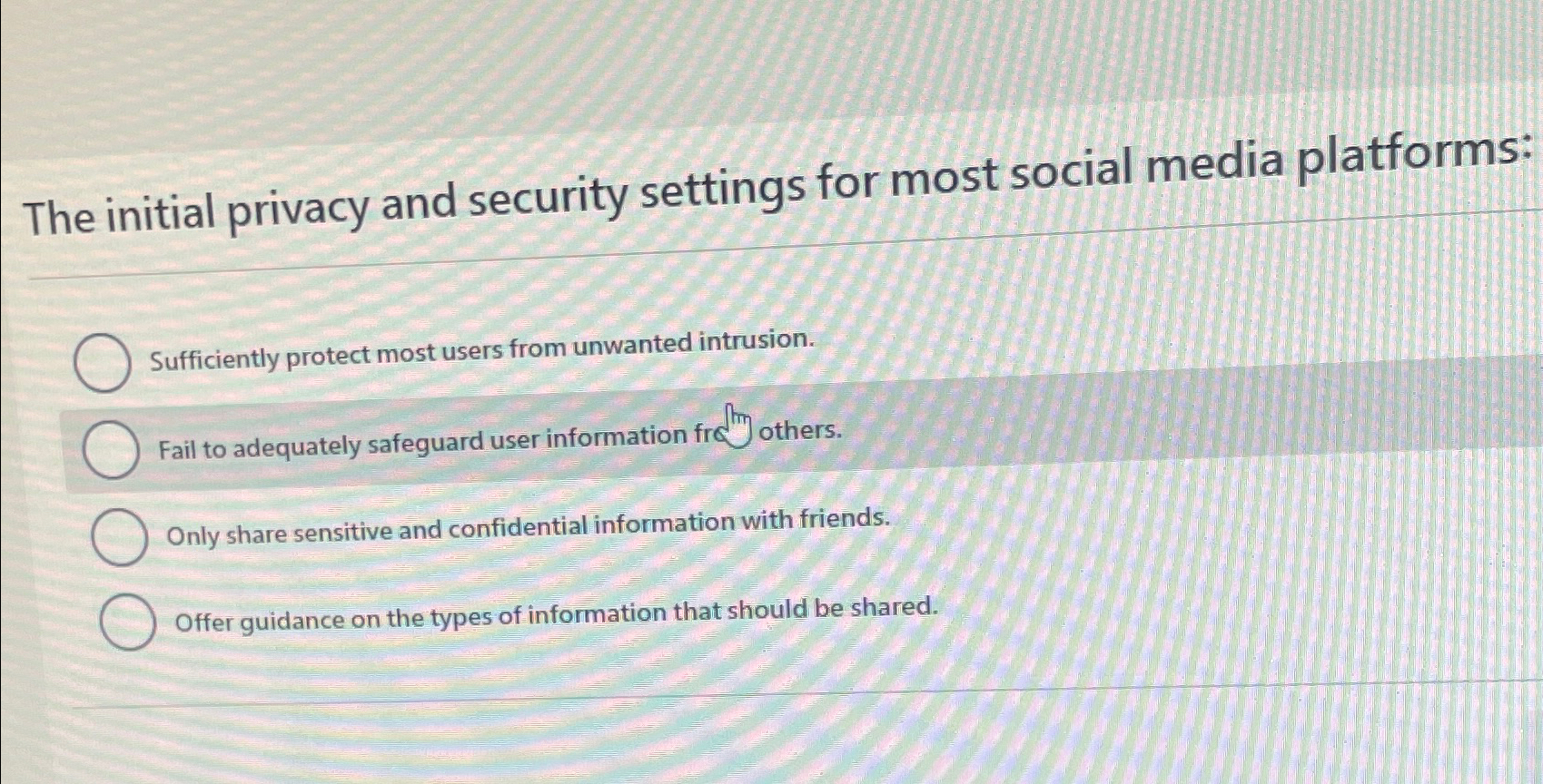 Solved The initial privacy and security settings for most | Chegg.com