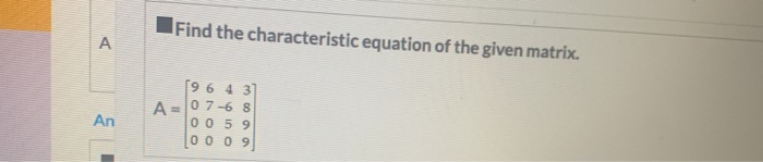 Solved Find the characteristic equation of the given matrix. | Chegg.com