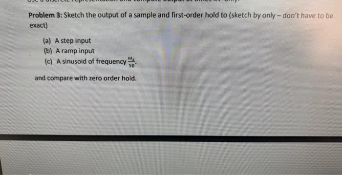 Solved Problem 3: Sketch the output of a sample and | Chegg.com
