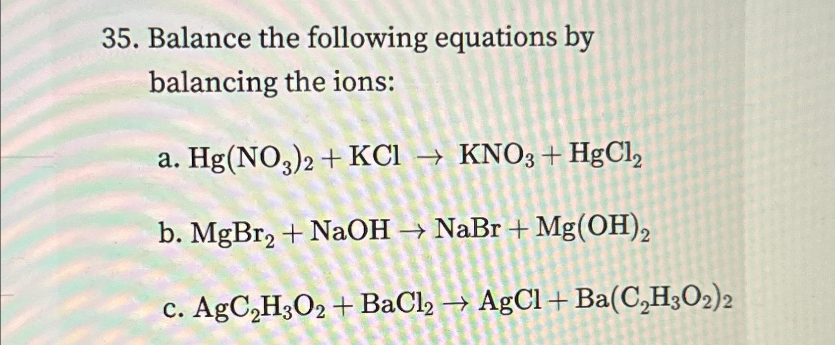 Solved Balance the following equations by balancing the | Chegg.com