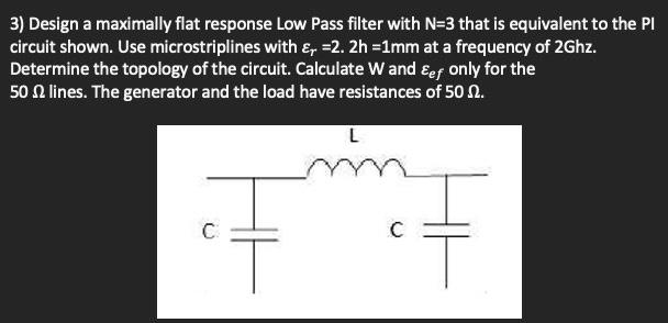 Solved 3) Design a maximally flat response Low Pass filter | Chegg.com