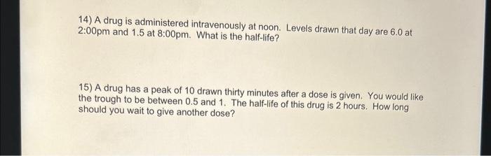 Solved 14) A drug is administered intravenously at noon. | Chegg.com
