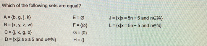 Solved Which Of The Following Sets Are Equal A B G Chegg Com