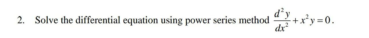 Solved dạy 2. Solve the differential equation using power | Chegg.com