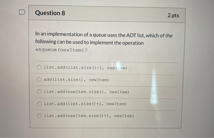 Solved Question 8 2 pts In an implementation of a queue uses | Chegg.com