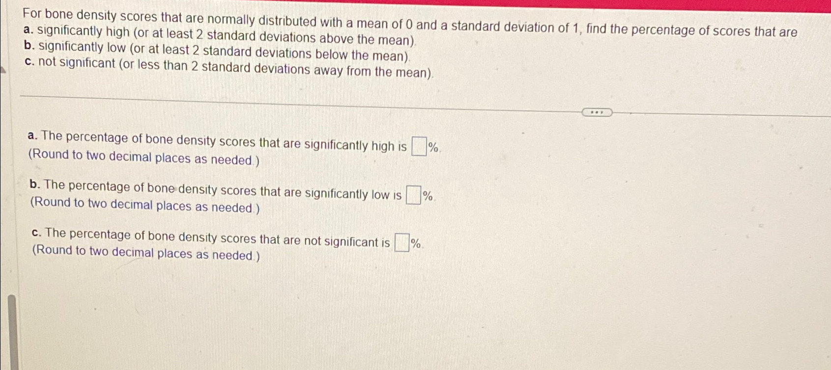 Solved for bone density scores that are normally distributed chegg