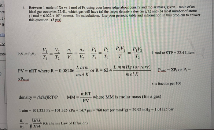 it mר 4. Between 1 mole of Xe vs 1 mol of F2, using
