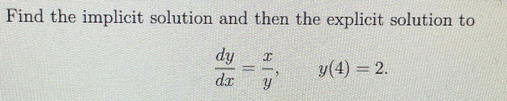 Solved Find the implicit solution and then the explicit | Chegg.com