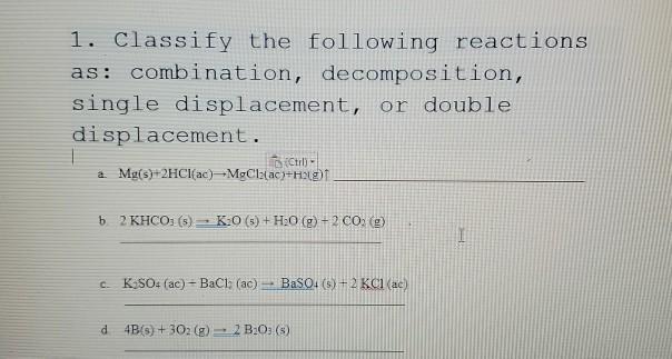 Solved 1 Classify The Following Reactions As Combinatio Chegg Com