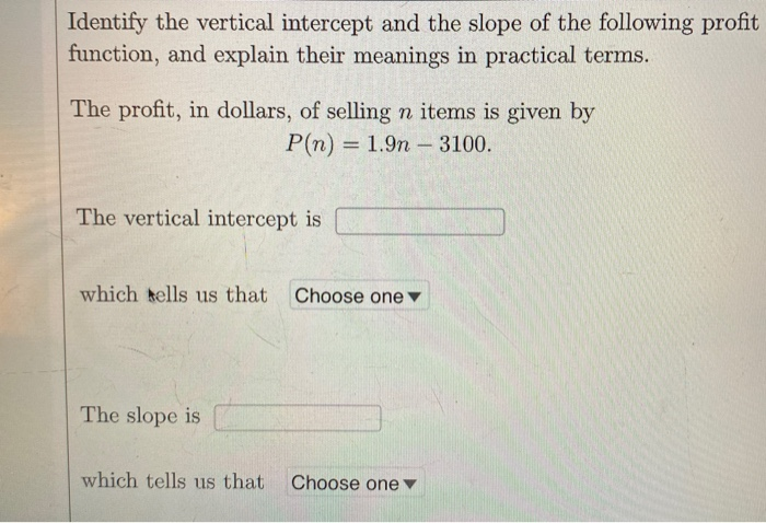 Solved Identify the vertical intercept and the slope of the | Chegg.com