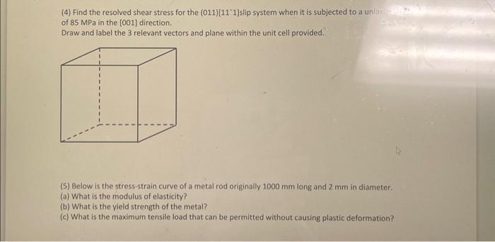 Solved (4) Find the resolved shear stress for the | Chegg.com