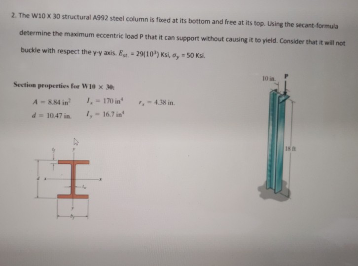 Solved 2. The W10 X 30 structural A992 steel column is fixed | Chegg.com