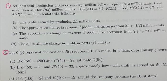Solved An industrial production process costs C(q) million