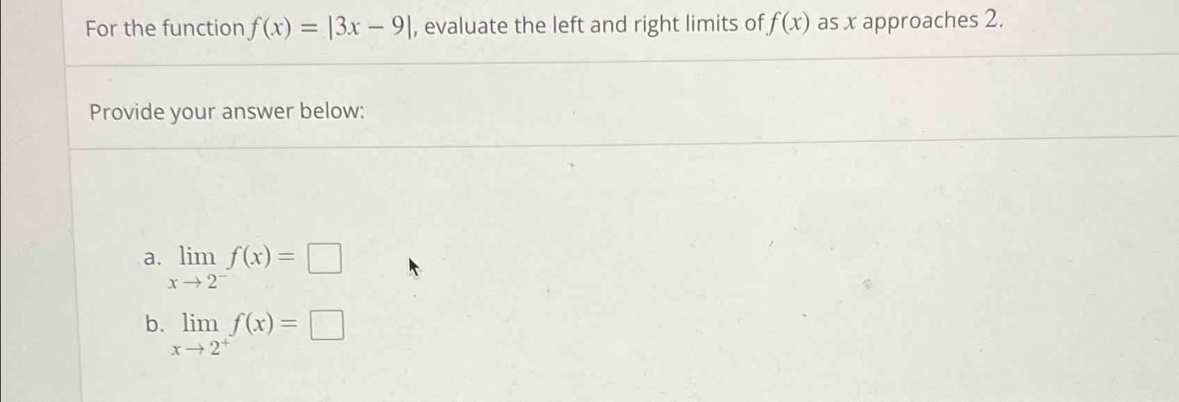 Solved For the function f(x)=3x9, ﻿evaluate the left and