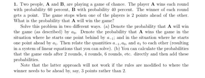 Solved 1. Two people, A and B, are playing a game of chance. | Chegg.com