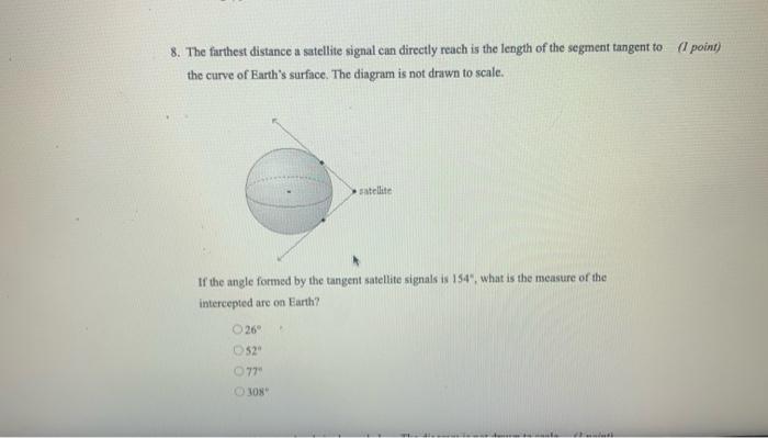 Solved 8. The farthest distance a satellite signal can | Chegg.com