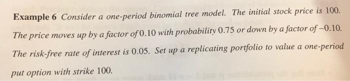 Solved Example 6 Consider a one-period binomial tree model. | Chegg.com