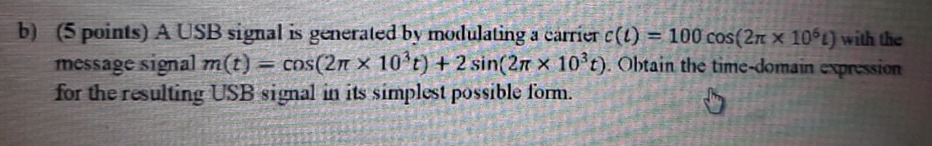 Solved b) (5 points) A USB signal is generated by modulating | Chegg.com
