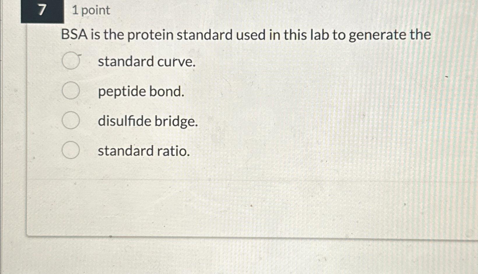 Solved 71 ﻿pointBSA is the protein standard used in this lab | Chegg.com