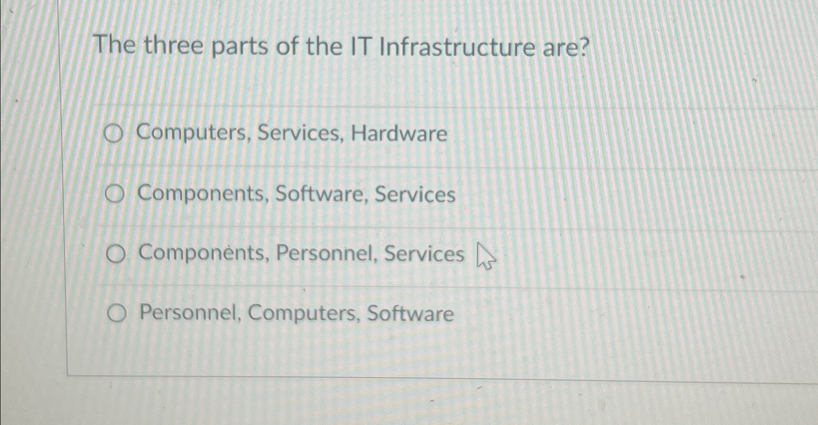 Solved The three parts of the IT Infrastructure | Chegg.com
