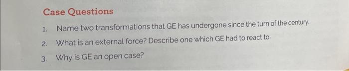 Solved Case Questions 1. Name Two Transformations That GE | Chegg.com