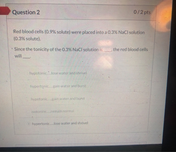 Solved Question 2 012 pts Red blood cells (0.9% solute) were | Chegg.com