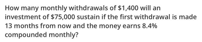 Solved Question 4 (1 point) How many monthly withdrawals of | Chegg.com