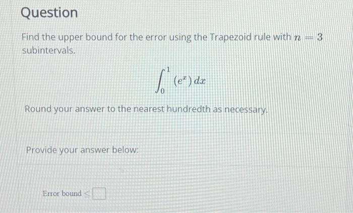 Solved Question Find the upper bound for the error using the | Chegg.com