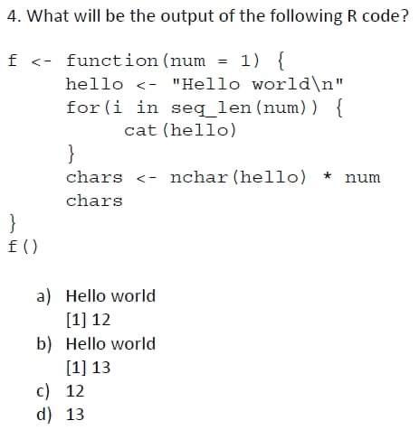 Solved 4. What will be the output of the following R code? | Chegg.com