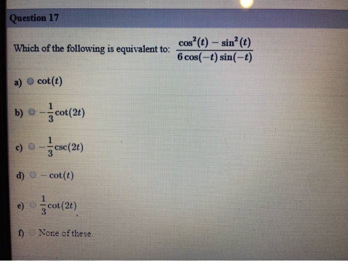 Solved Question 17 Which Of The Following Is Equivalent T Chegg Com