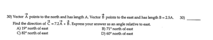 Solved 30) 30) Vector A points to the north and has length | Chegg.com
