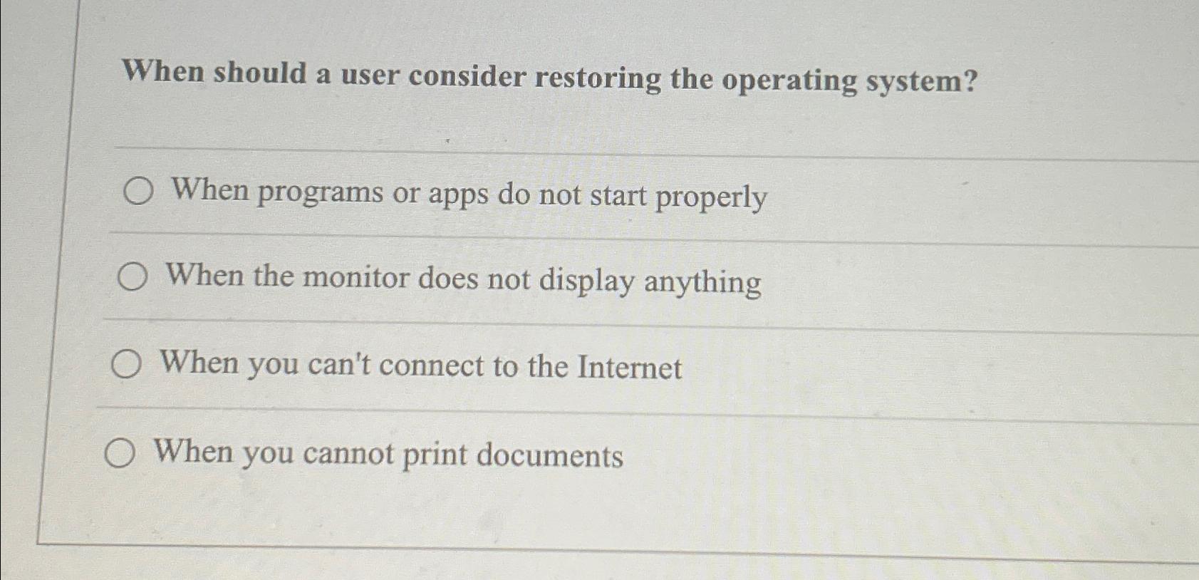 Solved When should a user consider restoring the operating | Chegg.com