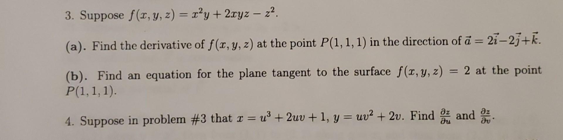 Solved 3. Suppose f(x,y,z)=x2y+2xyz−z2. (a). Find the | Chegg.com