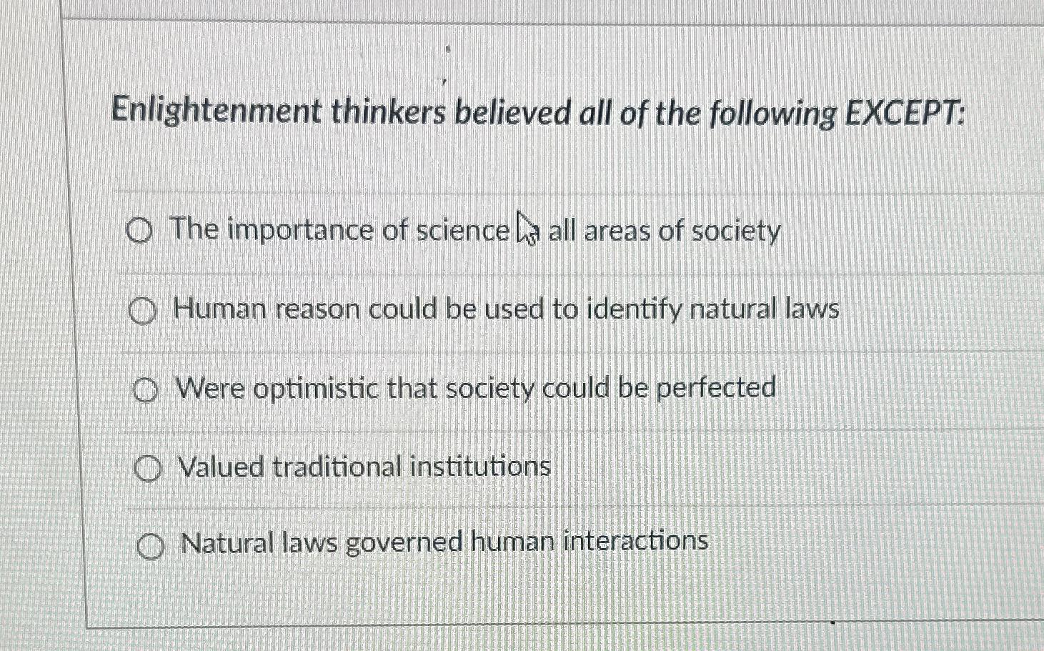 Solved Enlightenment thinkers believed all of the following | Chegg.com