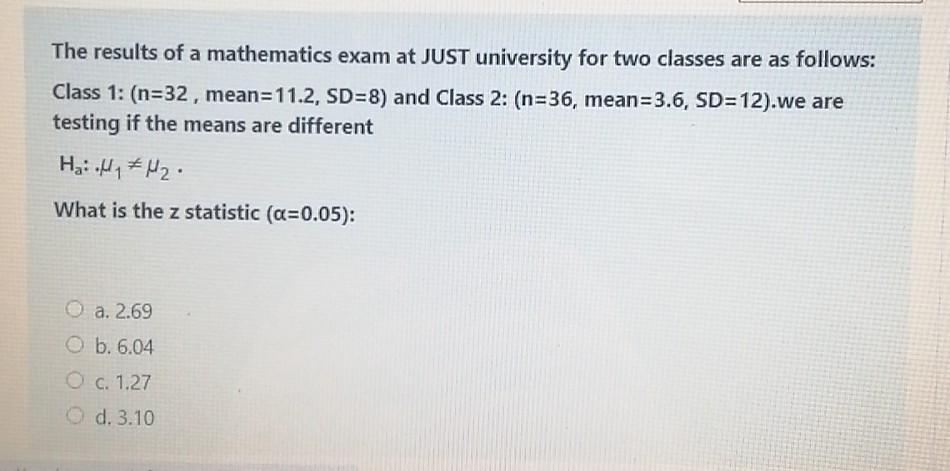 Solved The results of a mathematics exam at JUST university | Chegg.com