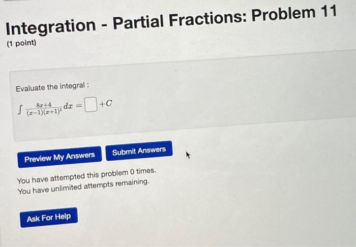 Solved Integration - Partial Fractions: Problem 11 (1 point) | Chegg.com