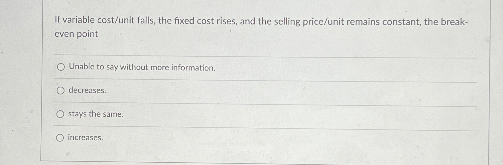 Solved If variable cost/unit falls, the fixed cost rises, | Chegg.com